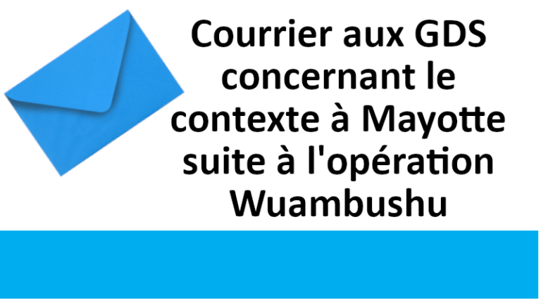 Courrier concernant le contexte à Mayotte suite à l’opération Wuambushu