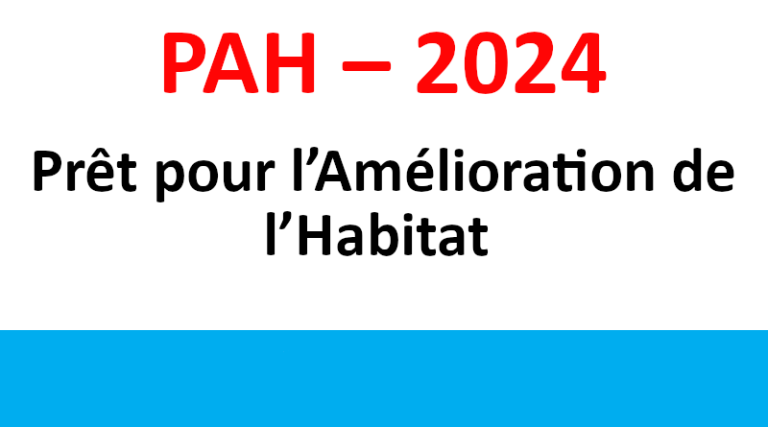 Prêt pour l’Amélioration de l’Habitat PAH – 2024