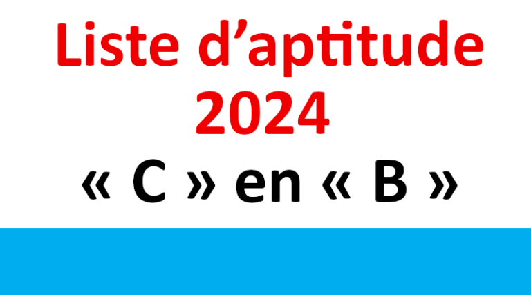 Liste d’aptitude 2024 « C » en « B »