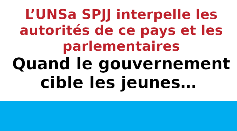 L’UNSa SPJJ interpelle les autorités de ce pays et les parlementaires