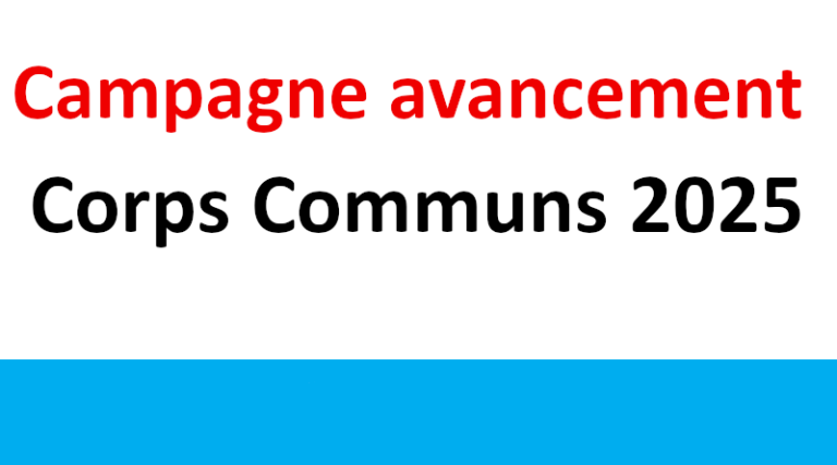 Campagne d’avancement et de promotion des corps communs 2025