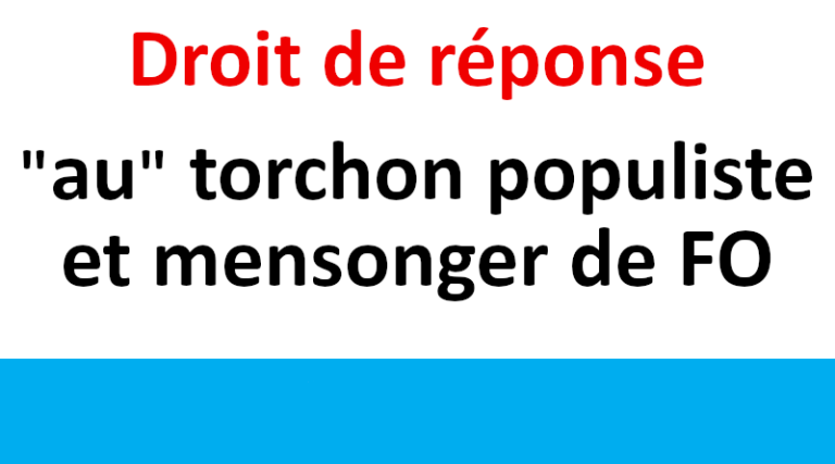 Droit de réponse« au torchon » populiste et mensonger de force ouvrière